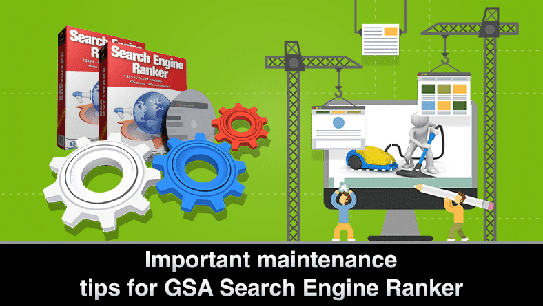 Maintenance tips for GSA Search Engine Ranker