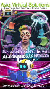 Colorful advertisement for Asia Virtual Solutions highlighting AI-powered bulk articles for online traffic. Features a surprised person with vibrant hair and a cartoon robot. Website: asiavirtualsolutions.com.