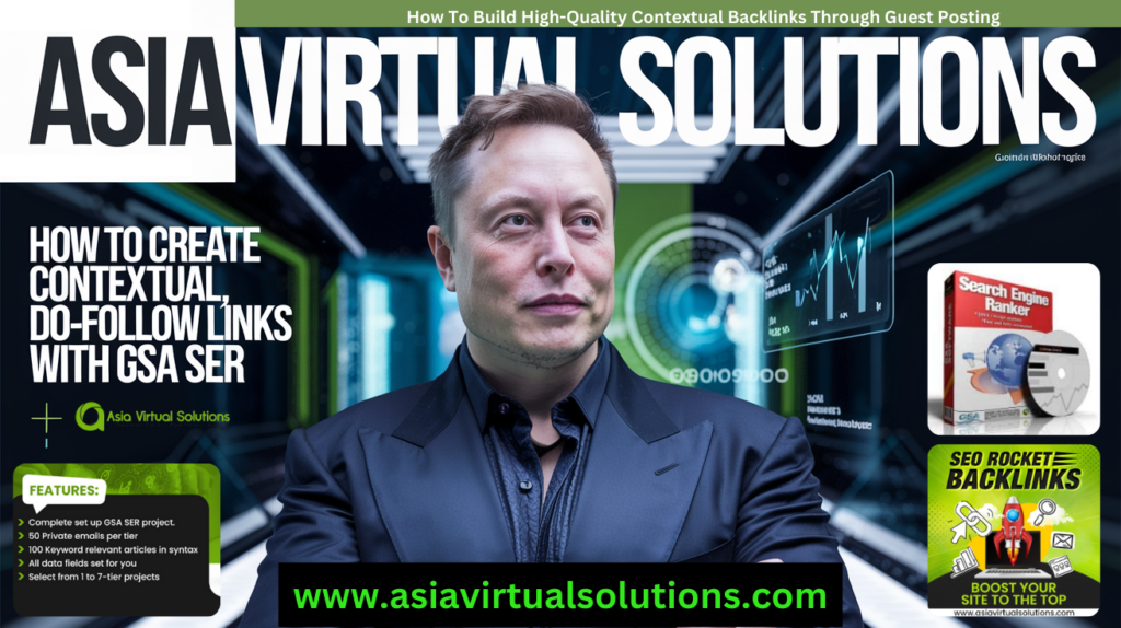 How To Create Contextual, Do-Follow links with GSA Search Engine Ranker 10 Magazine cover featuring a person in a suit. Headlines discuss creating contextual do-follow links with GSA SER. Features include SEO projects and backlink services. Website mentioned: asiavirtualsolutions.com.