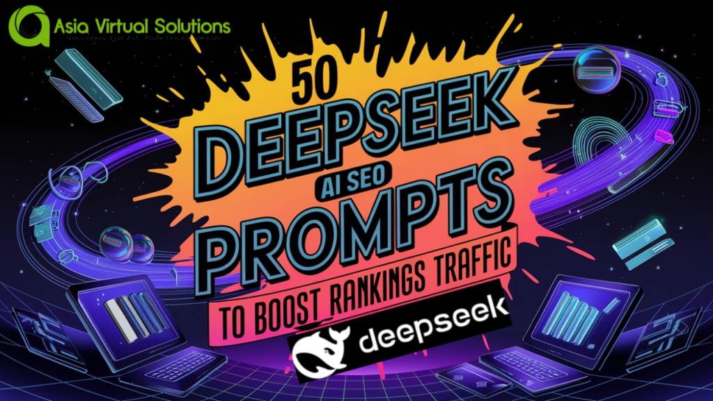 50 Deepseek SEO Prompts to Boost Rankings & Traffic 3 Illustration with "50 Deepseek AI SEO Prompts to Boost Rankings Traffic" text, featuring planets, laptops, and the Asia Virtual Solutions logo against a space-themed background. Perfect for those eager to explore deepseek prompts and elevate their digital presence.