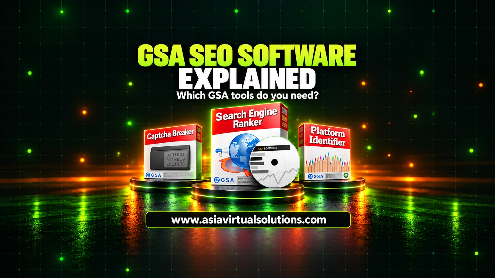 คำอธิบายซอฟต์แวร์ GSA SEO: GSA Search Engine Ranker และเครื่องมือ GSA ต่างๆ ที่รีวิวโดย Asia Virtual Solutions