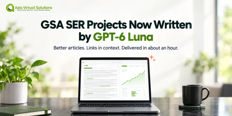 GSA SER Projects Done For You: Now Written by GPT-6 Luna and Delivered in About an Hour 1 GSA SER projects done for you, now written by GPT-6 Luna